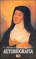 Autobiografia di Alacoque Margherita Maria (santa) edito da Apostolato della Preghiera