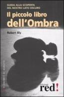 Il piccolo libro dell'ombra di Robert Bly edito da Red Edizioni