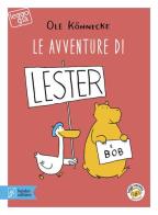 Le avventure di Lester e Bob. Con app di Ole Könnecke edito da Beisler