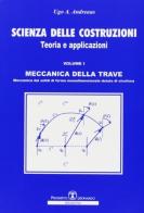 Scienza delle costruzioni. Teoria e applicazioni vol.1 di Ugo A. Andreaus edito da Esculapio