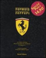 Formula Ferrari. La storia ufficiale della squadra più vittoriosa di Formula 1 di Umberto Zapelloni, Michel Comte edito da Boroli Editore