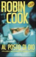 Al posto di Dio di Robin Cook edito da Sperling & Kupfer