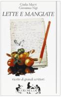 Lette e mangiate. Ricette di grandi scrittori di Giulia Macrì, Giovanna Nigi edito da Ugo Mursia Editore