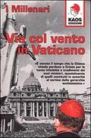 Via col vento in Vaticano di I Millenari edito da Kaos