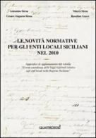 Le novità normative per gli enti locali siciliani nel 2010. Appendice di aggiornamento di Antonino Sirna, Marco Sirna, Cesare Augusto Sirna edito da Quattrosoli