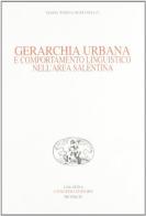 Gerarchia urbana e comportamento linguistico nell'area salentina di M. Teresa Romanello edito da Congedo
