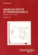 Esercizi svolti di termodinamica vol.3 di Paolo Gregorio edito da Levrotto & Bella