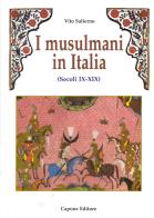 I musulmani in Italia (secoli IX-XIX) di Vito Salierno edito da Capone Editore