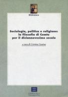 Sociologia, politica e religione: la filosofia di Comte per il XIX secolo di Cristina Cassina edito da Plus