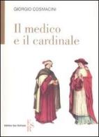 Il medico e il cardinale di Giorgio Cosmacini edito da Editrice San Raffaele