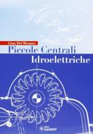 Piccole centrali idroelettriche di Gino Del Monaco edito da Sandit Libri
