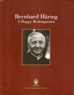 Bernhard Häring. A happy redemptorist edito da Edacalf