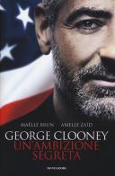 George Clooney. Ambizione segreta edito da Mondadori Electa