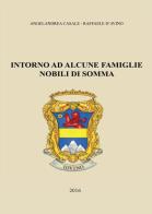 Intorno ad alcune famiglie nobili di Somma di Angelandrea Casale, Raffaele D'Avino edito da Youcanprint