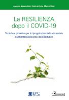 La resilienza dopo il covid-19 di Fabrizio Cola, Mari, Antonio Annecchini edito da EPC