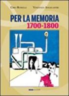 Per la memoria 1700-1800 di Ciro Roselli, Vincenza Angelastri edito da Olisterno Editore