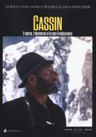 Cassin. L'uomo, l'alpinista e la sua fondazione di Guido Cassin, Daniele Redaelli, Anna Masciadri edito da Alpine Studio
