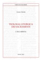 Teologia liturgica dei sacramenti vol.1 di Antonio Miralles edito da Edusc