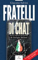 Fratelli di chat. Storia segreta del partito di Giorgia Meloni di Giacomo Salvini edito da PaperFIRST