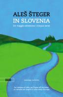 In Slovenia di Ales Steger edito da Bottega Errante Edizioni