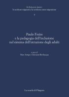 Paulo Freire e la pedagogia dell'inclusione nel sistema dell'istruzione degli adulti edito da La Scuola di Pitagora