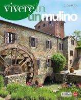 Vivere in un mulino. Casantica. Gli speciali edito da Sprea Editori