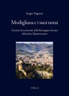 Modigliana e i suoi notai. Società ed economia nella Romagna Toscana del primo Quattrocento di Sergio Tognetti edito da Viella