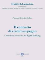 Il contratto di credito su pegno. Contributo allo studio del digital banking. Nuova ediz.