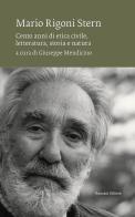 Mario Rigoni Stern. Cento anni di etica civile, letteratura, storia e natura edito da Ronzani Editore