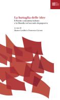 La battaglia delle idee. Il Partito comunista italiano e la filosofia nel secondo dopoguerra edito da Luca Sossella Editore