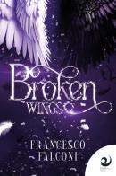 Broken Wings di Francesco Falconi edito da Altrevoci Edizioni
