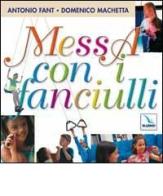 Messa con i fanciulli. Con CD Audio di Antonio Fant, Domenico Machetta edito da Editrice Elledici