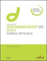Macromedia Dreamweaver MX 2004. Corso ufficiale. Con CD-ROM di Khristine A. Page edito da Mondadori Informatica