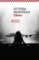 Eileen di Ottessa Moshfegh edito da Feltrinelli