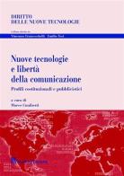 Nuove tecnologie e libertà della comunicazione. Profili costituzionali e pubblicistici edito da Giuffrè