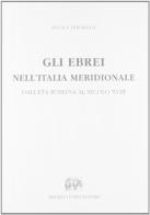Gli ebrei nell'Italia meridionale (rist. anast. 1915) di Nicola Ferorelli edito da Forni