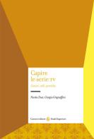 Capire le serie tv. Generi, stili, pratiche di Nicola Dusi, Giorgio Grignaffini edito da Carocci