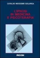 L' ipnosi in medicina e psicoterapia di Cataldo N. Scilanga edito da Piccin-Nuova Libraria