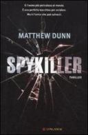 Spykiller di Matthew Dunn edito da Longanesi