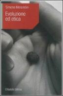 Evoluzione ed etica di Simone Morandini edito da Cittadella