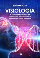 Visiologia. Un contributo socioclinico alla neuroscienza della meditazione di René Manusardi edito da Primiceri Editore