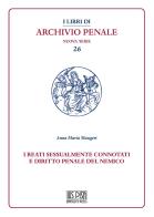 I reati sessualmente connotati e diritto penale del nemico di Anna Maria Maugeri edito da IUS Pisa University Press