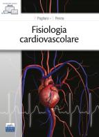 Fisiologia cardiovascolare. Con e-book di Pasquale Pagliaro, Claudia Penna edito da Edises