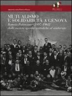 Mutualismo e solidarietà a Genova. Romolo Palenzona (1897-1963). Dalle società operaie cattoliche al sindacato edito da Silvana