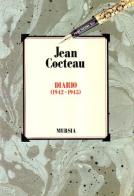 Diario (1942-1945) di Jean Cocteau edito da Ugo Mursia Editore