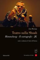 Teatro sulla Shoah. Himmelweg-Il cartografo-JK di Juan Mayorga edito da Edizioni ETS