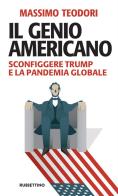 Il genio americano. Sconfiggere Trump e la pandemia globale di Massimo Teodori edito da Rubbettino