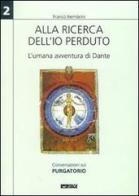 Alla ricerca dell'io perduto. L'umana avventura di Dante vol.2 di Franco Nembrini edito da Itaca (Castel Bolognese)