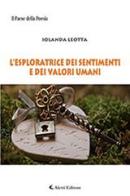 L' esploratrice dei sentimenti e dei valori umani di Iolanda Leotta edito da Aletti