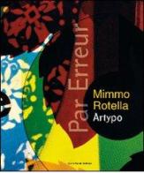 Par erreur. Mimmo Rotella Artypo. Ediz. italiana e inglese edito da Cambi